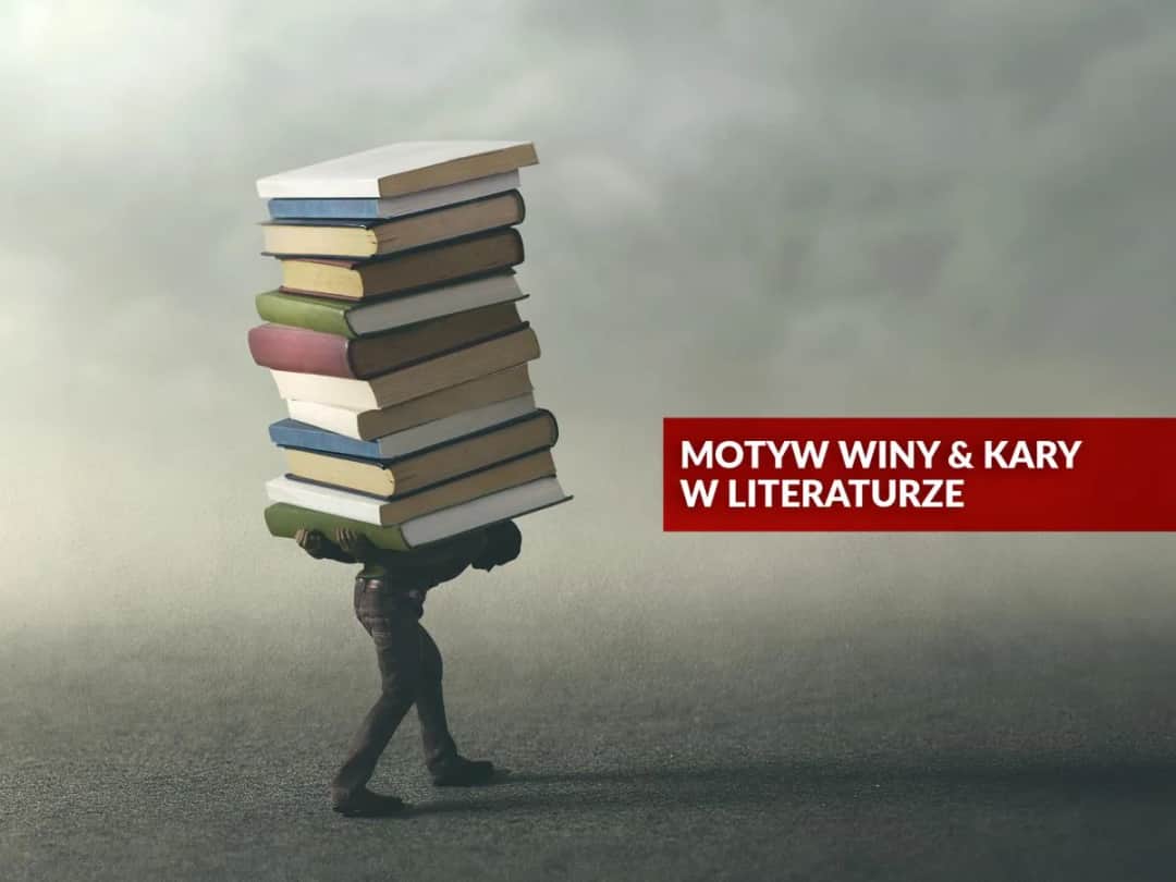 Motyw winy i kary w literaturze: Zrozum i zdaj maturę!