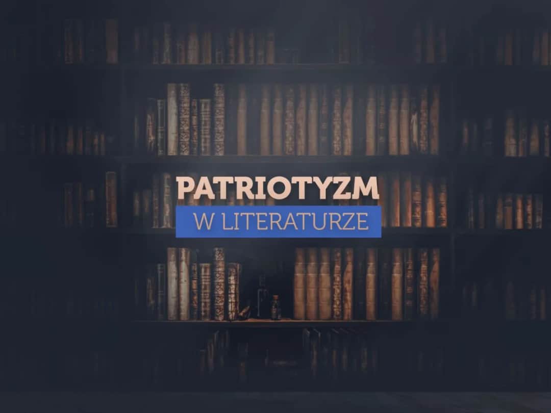 Różne oblicza patriotyzmu w literaturze polskiej: Kompleksowy przewodnik